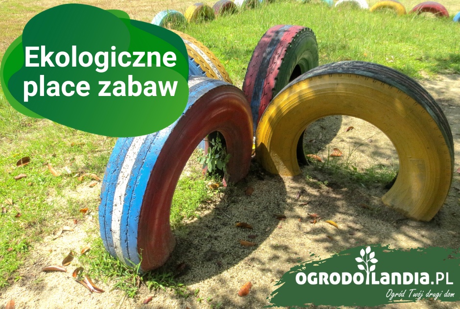 Ekologiczne place zabaw - nauka przez zabawę w zgodzie z naturą