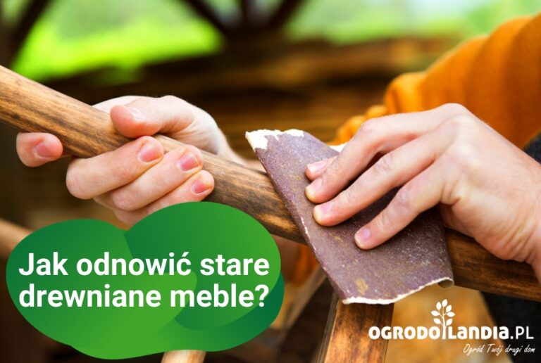 Jak odnowić stare, drewniane meble – instruktaż