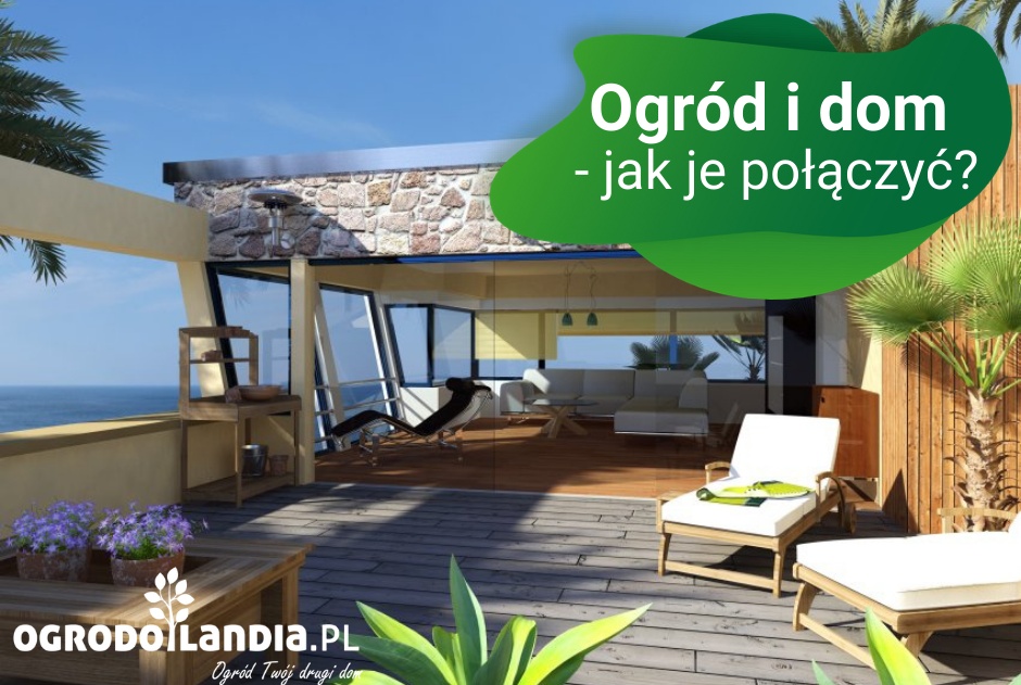 Ogród i dom - jak je połączyć? Styl ogrodu?