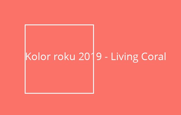 Kolor roku według Pantone – Living Coral