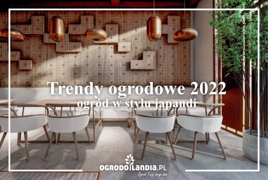 Trendy ogrodowe 2022 - ogród w stylu japandi