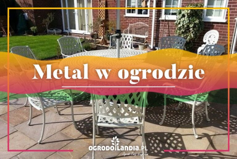 Metal w ogrodzie – solidność, niezawodność, trwałość