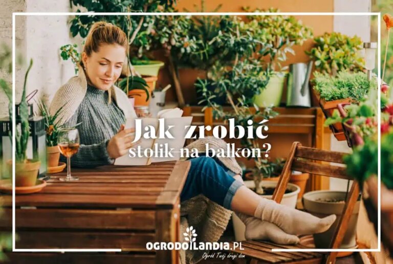 Inspiracje i pomysły – jak zrobić stolik na balkon? Sprawdź jak wykonać stolik balkonowy