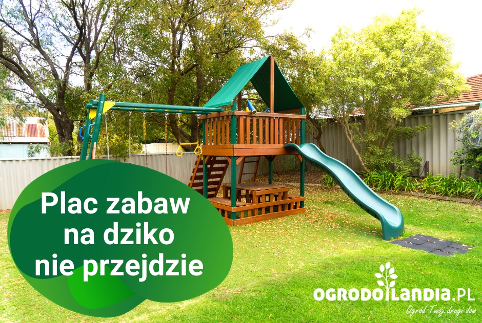 Plac zabaw na dziko nie przejdzie