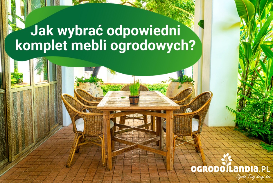 Jak wybrać odpowiedni komplet mebli ogrodowych?