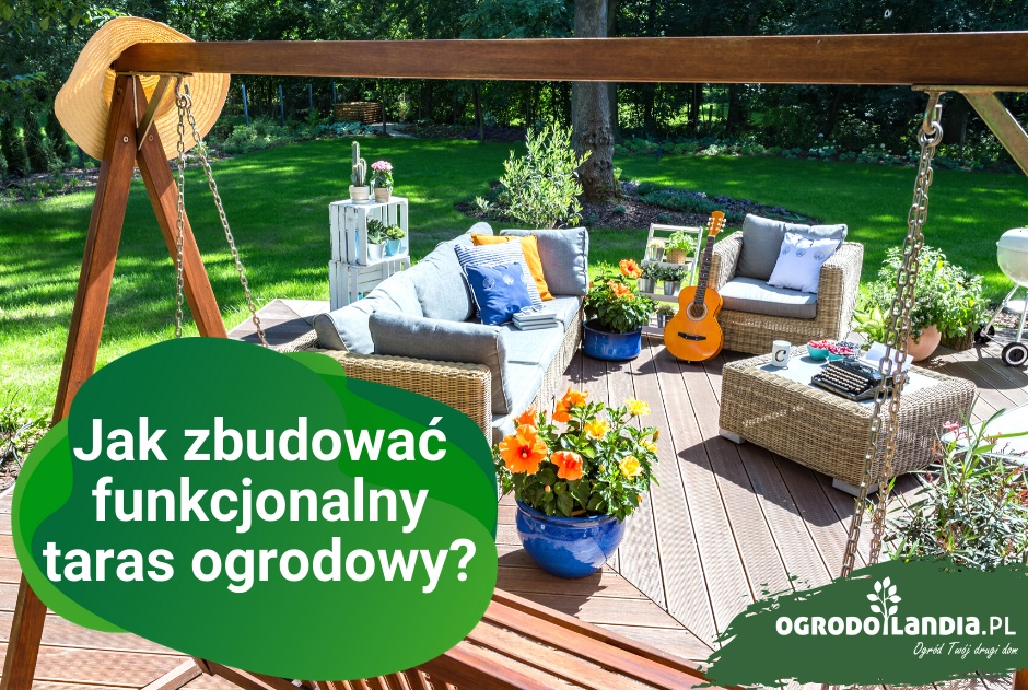 Jak zbudować funkcjonalny taras ogrodowy